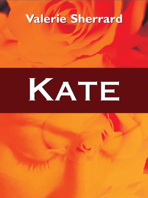 Title details for Kate by Valerie Sherrard - Available